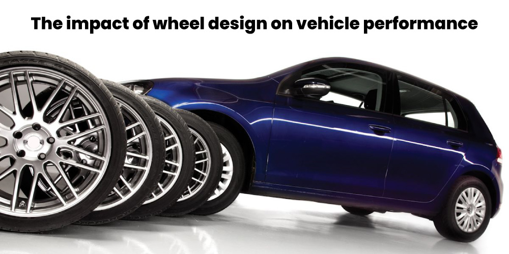 The impact of wheel design on vehicle performance