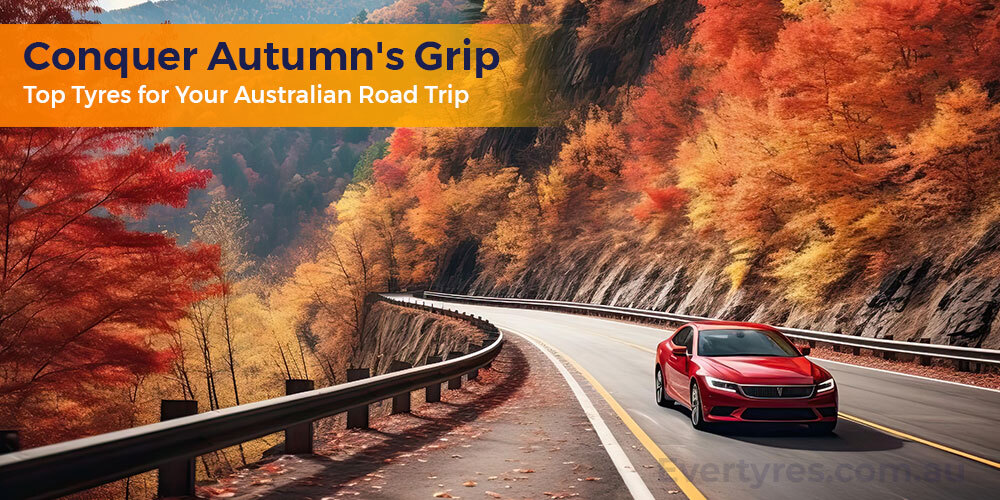 Conquer Autumn's Grip: Top Tyres for Your Australian Road Trip