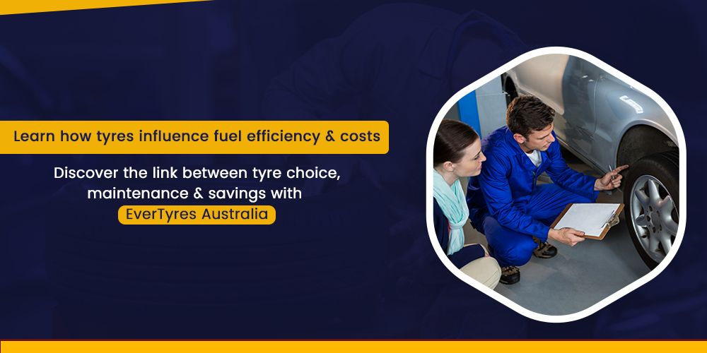 Tyres and Fuel Efficiency | How the Right Tyres Save Money in Australia