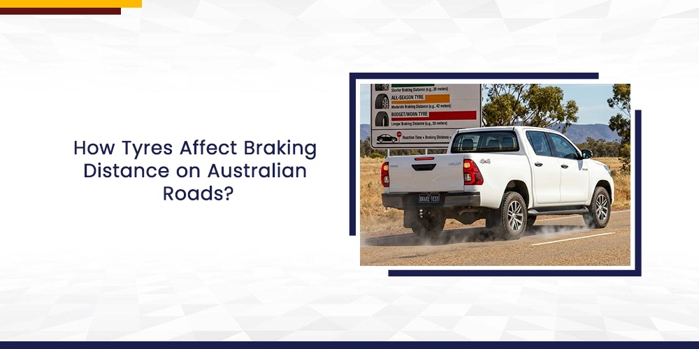 How Tyres Affect Braking Distance on Australian Roads